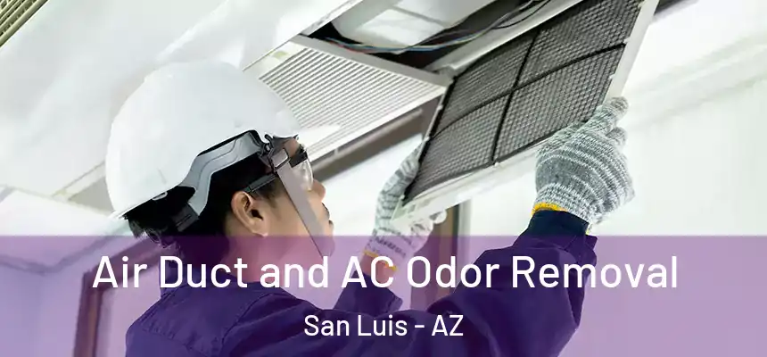 Air Duct and AC Odor Removal San Luis - AZ