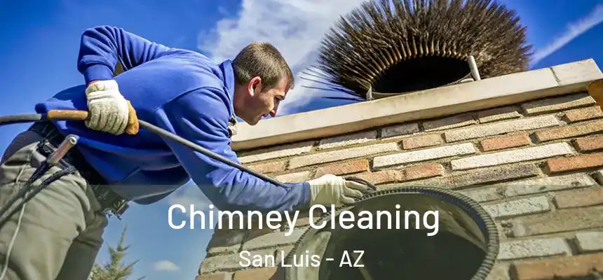  Chimney Cleaning San Luis - AZ