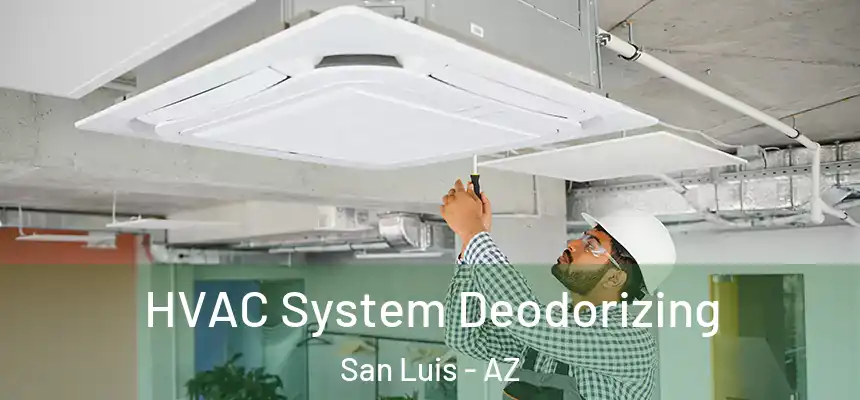  HVAC System Deodorizing San Luis - AZ