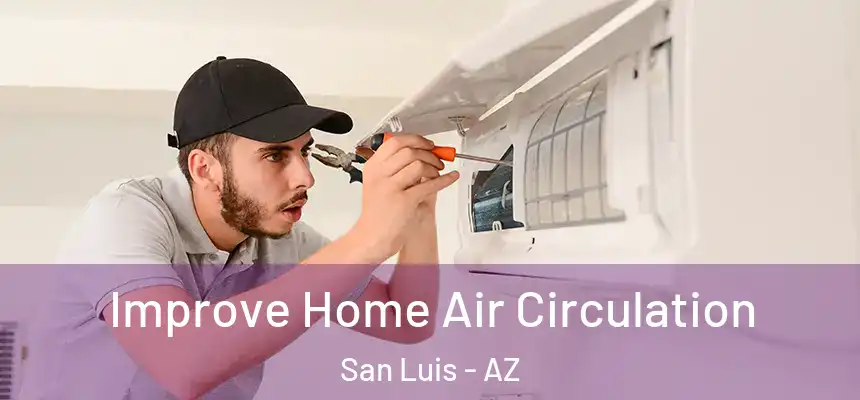  Improve Home Air Circulation San Luis - AZ